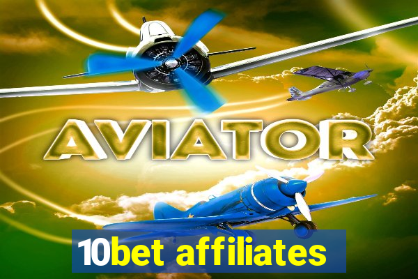 10bet affiliates